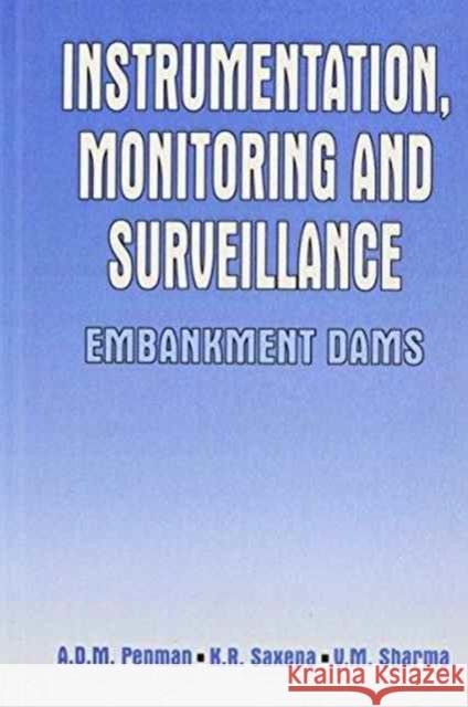 Instrumentation, Monitoring and Surveillance: Embankment Dams A.D.M Penman K.R. Saxena V.M. Varma 9789054102991 Taylor & Francis - książka