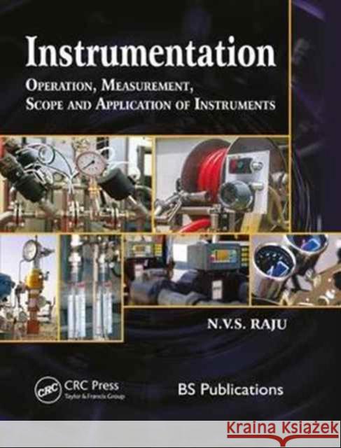 Instrumentation: Operation, Measurement, Scope and Application of Instruments N. V. S. Raju 9781138626553 CRC Press - książka