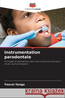 Instrumentation parodontale Paavai Ilango 9786205750605 Editions Notre Savoir - książka