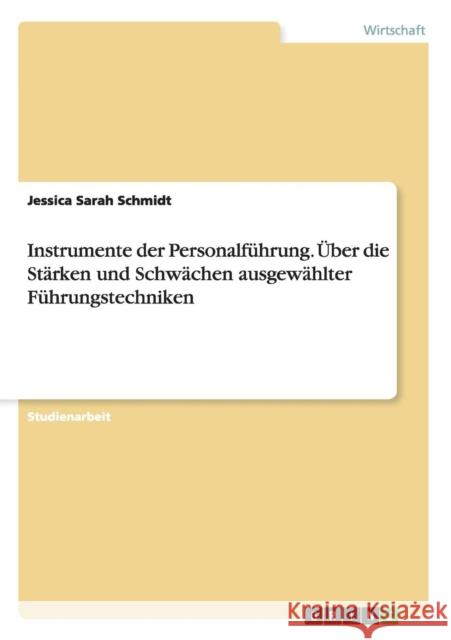 Instrumente der Personalführung. Über die Stärken und Schwächen ausgewählter Führungstechniken Schmidt, Jessica Sarah 9783656754114 Grin Verlag Gmbh - książka