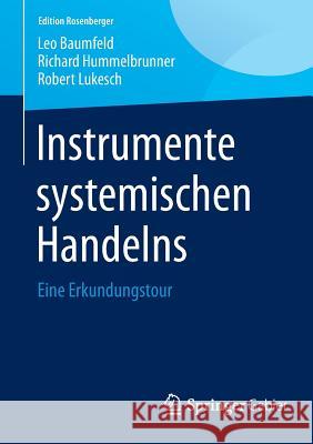 Instrumente Systemischen Handelns: Eine Erkundungstour Baumfeld, Leo 9783658078577 Springer Gabler - książka