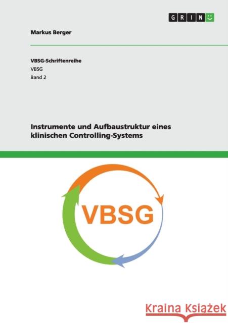 Instrumente und Aufbaustruktur eines klinischen Controlling-Systems Markus Berger 9783656300946 Grin Verlag - książka