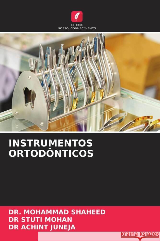 Instrumentos Ortod?nticos Mohammad Shaheed Stuti Mohan Achint Juneja 9786206661207 Edicoes Nosso Conhecimento - książka