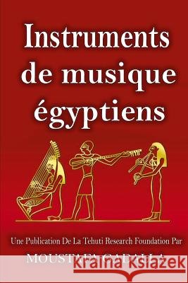 Instruments de musique égyptiens Moustafa Gadalla 9781981003631 Independently Published - książka