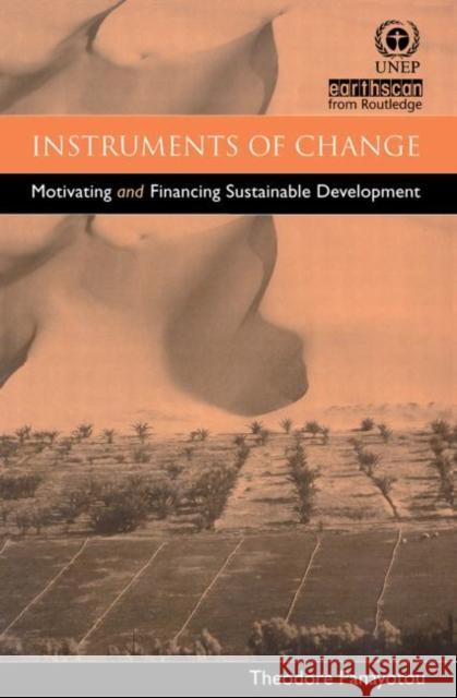 Instruments of Change : Motivating and Financing Sustainable Development Theodore Panayotou 9781853834677 JAMES & JAMES (SCIENCE PUBLISHERS) LTD - książka