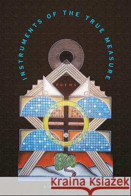 Instruments of the True Measure: Poems Volume 83 Da', Laura 9780816538270 University of Arizona Press - książka