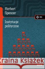 Instytucje polityczne Herbert Spencer 9788379984329 vis-a-vis Etiuda - książka