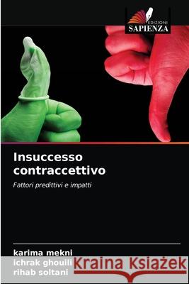 Insuccesso contraccettivo Karima Mekni Ichrak Ghouili Rihab Soltani 9786203182750 Edizioni Sapienza - książka