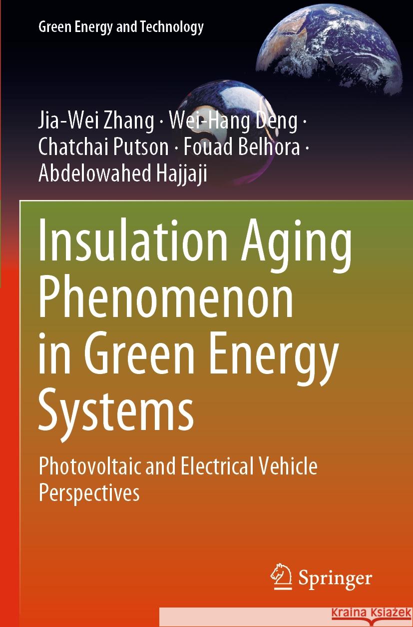 Insulation Aging Phenomenon in Green Energy Systems Jia-Wei Zhang, Wei-Hang Deng, Chatchai Putson 9789819976096 Springer Nature Singapore - książka
