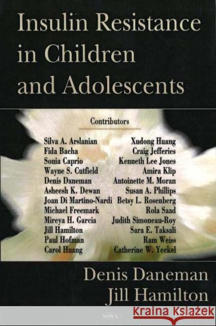 Insulin Resistance in Children & Adolescents Denis Daneman, Jill Hamilton 9781594542152 Nova Science Publishers Inc - książka