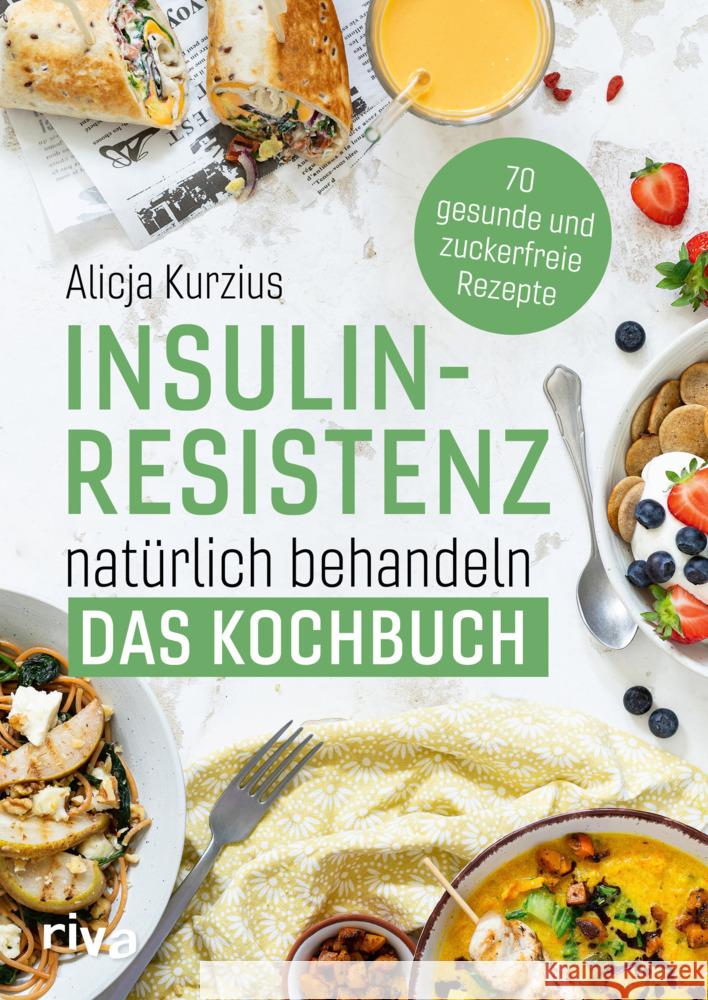 Insulinresistenz natürlich behandeln - Das Kochbuch Kurzius, Alicja 9783742322159 Riva - książka