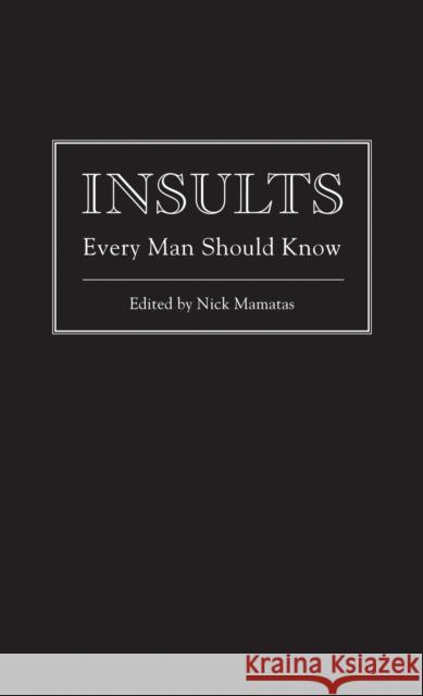 Insults Every Man Should Know Nick Mamatas 9781594745249 Quirk Books - książka