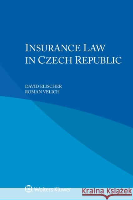 Insurance Law in Czech Republic David Elischer 9789403539720 Kluwer Law International - książka
