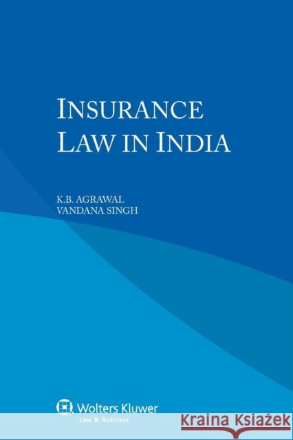 Insurance Law in India K. B. Agrawal Vandana Singh 9789041146281 Kluwer Law International - książka