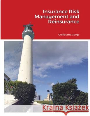 Insurance Risk Management and Reinsurance Gorge Guillaume 9781716510243 Lulu.com - książka
