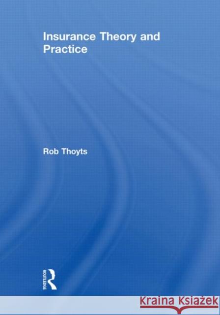 Insurance Theory and Practice Rob Thoyts   9780415559041 Taylor & Francis - książka
