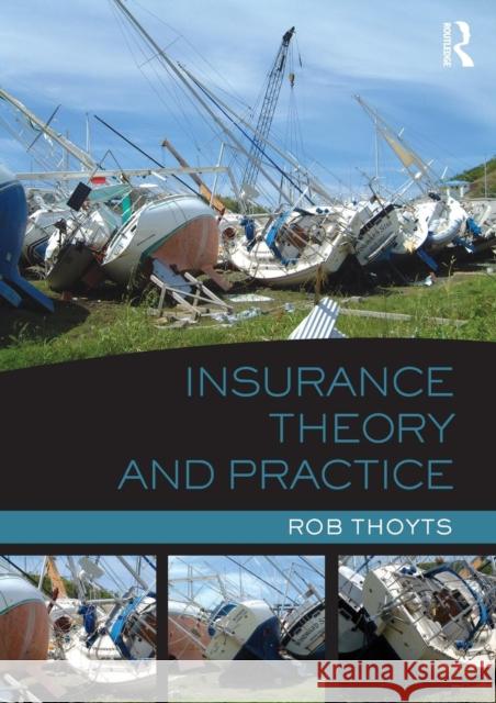 Insurance Theory and Practice Rob Thoyts 9780415559058 Taylor & Francis Ltd - książka