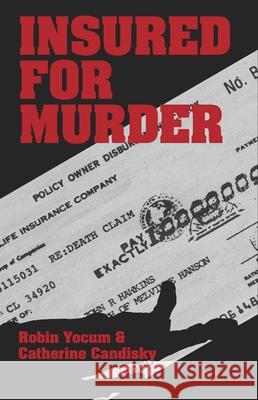 Insured for Murder Robin Yocum Catherine Candisky 9780879758424 Prometheus Books - książka
