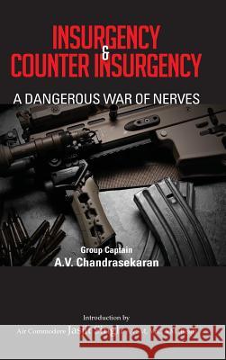 Insurgency and Counter Insurgency: A Dangerous War of Nerves A V Chandrasekaran 9789381904510 KW Publishers Pvt Ltd - książka