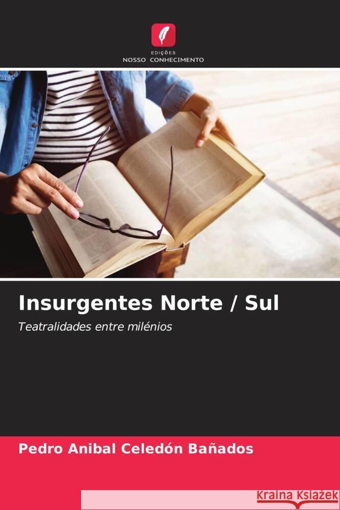 Insurgentes Norte / Sul Celedón Bañados, Pedro Anibal 9786207100620 Edições Nosso Conhecimento - książka