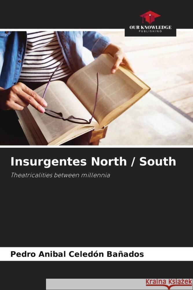 Insurgentes North / South Celedón Bañados, Pedro Anibal 9786207100590 Our Knowledge Publishing - książka