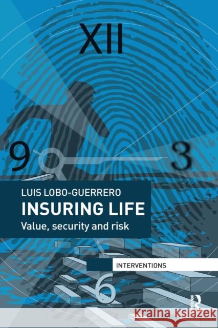 Insuring Life: Value, Security and Risk Luis Lobo-Guerrero 9781138729285 Routledge - książka