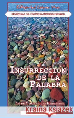 Insurreccion de la Palabra: Cronicas de Politica Internacional Rodriguez Hernandez, Leyde E. 9780989412582 Editorial Letra Viva - książka