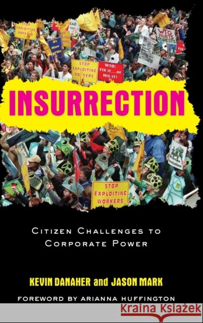 Insurrection: Citizen Challenges to Corporate Power Danaher, Kevin 9780415946773 Routledge - książka