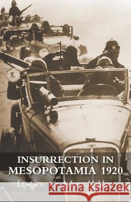 Insurrection in Mesopotamia 1920 Aylmer Haldane 9781783317929 Naval & Military Press - książka