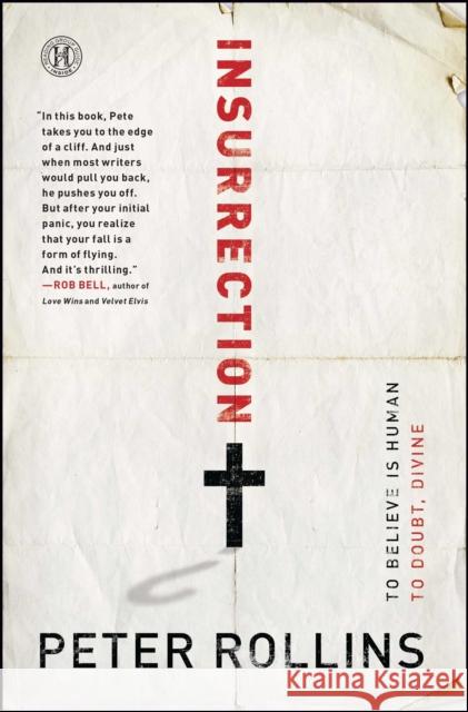 Insurrection: To Believe Is Human to Doubt, Divine Peter Rollins 9781451609004 Howard Books - książka