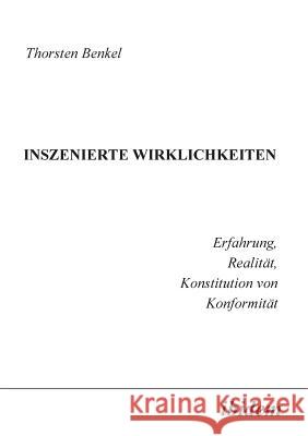 Inszenierte Wirklichkeiten. Erfahrung, Realität, Konstitution von Konformität Thorsten Benkel 9783898212595 Ibidem Press - książka
