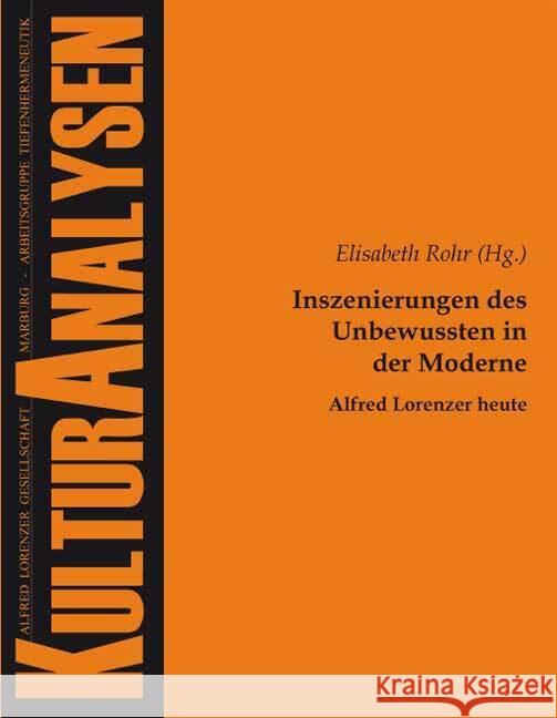 Inszenierungen des Unbewussten in der Moderne : Alfred Lorenzer heute  9783828832206 Tectum-Verlag - książka