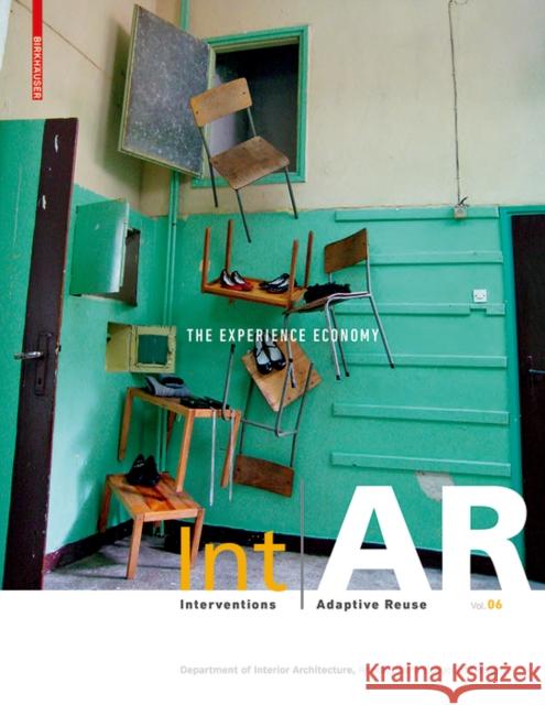 Int AR Interventions and Adaptive Reuse. Vol.6 : The Experience Economy  9783038219842 Birkhauser - książka