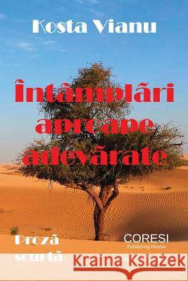 Intamplari Aproape Adevarate: Proza Scurta Kosta Vianu Vasile Poenaru 9781721593521 Createspace Independent Publishing Platform - książka