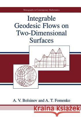 Integrable Geodesic Flows on Two-Dimensional Surfaces A. V. Bolsinov A. T. Fomenko A. T. Fomenglishko 9781461369332 Springer - książka