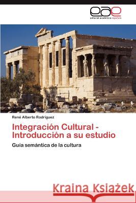 Integración Cultural - Introducción a su estudio Rodríguez René Alberto 9783846579596 Editorial Acad Mica Espa Ola - książka