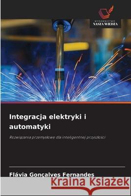 Integracja elektryki i automatyki Fernandes, Flávia Gonçalves 9786202452809 Wydawnictwo Nasza Wiedza - książka