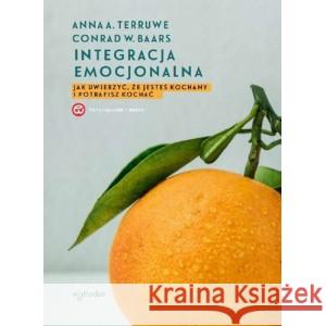 Integracja emocjonalna jak uwierzyć że jesteś kochany i potrafisz kochać TERRUWE ANNA A. , BAARS CONRAD W. 9114090041100 W DRODZE - książka