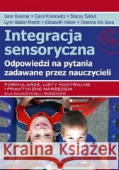 Integracja sensoryczna. Odpowiedzii.. w.2022 Jane Koomar, Carol Kranovitz, Stacey Szklut, Lynn 9788383091112 Harmonia - książka