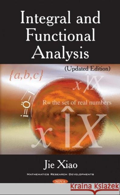 Integral and Functional Analysis (Updated Edition) Jie Xiao   9781536192803 Nova Science Publishers Inc - książka