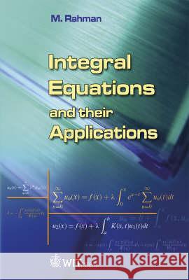 Integral Equations and Their Applications M. Rahman 9781845641016 WIT Press - książka