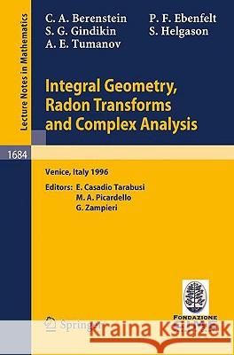 Integral Geometry, Radon Transforms and Complex Analysis: Lectures given at the 1st Session of the Centro Internazionale Matematico Estivo (C.I.M.E.) held in Venice, Italy, June 3-12, 1996 Carlos A. Berenstein, Peter Ebenfelt, Simon Gindikin, Sigurdur Helgason, Alexander Tumanov, Enrico Casadio Tarabusi, Mas 9783540642077 Springer-Verlag Berlin and Heidelberg GmbH &  - książka