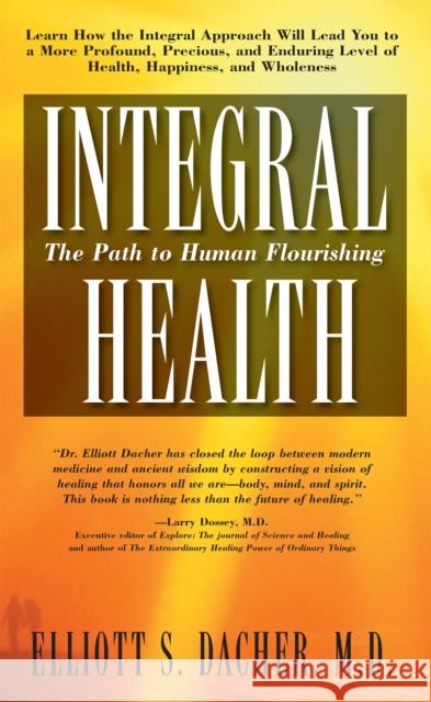 Integral Health: The Path to Human Flourishing  9781681627403 Basic Health Publications - książka