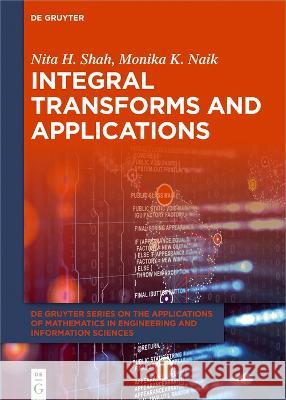 Integral Transforms and Applications Nita H. Shah Monika K. Naik  9783110792829 De Gruyter - książka