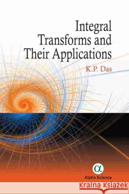 Integral Transforms and their Applications K. P. Das 9781783324958 Alpha Science International Ltd - książka
