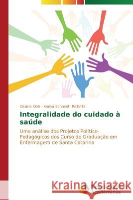 Integralidade do cuidado à saúde Kloh Daiana 9783639740455 Novas Edicoes Academicas - książka