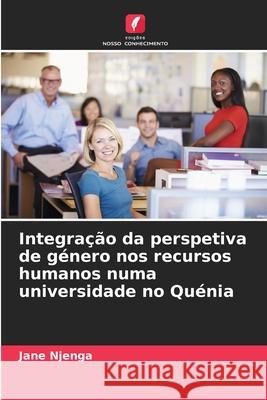 Integração da perspetiva de género nos recursos humanos numa universidade no Quénia Njenga, Jane 9786202431095 Edições Nosso Conhecimento - książka