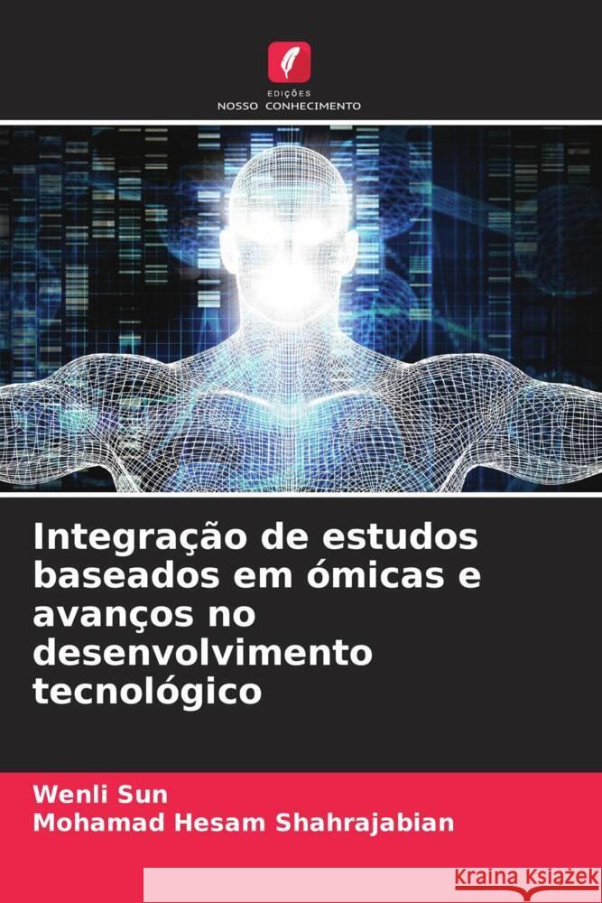 Integração de estudos baseados em ómicas e avanços no desenvolvimento tecnológico Sun, Wenli, Shahrajabian, Mohamad Hesam 9786207123162 Edições Nosso Conhecimento - książka