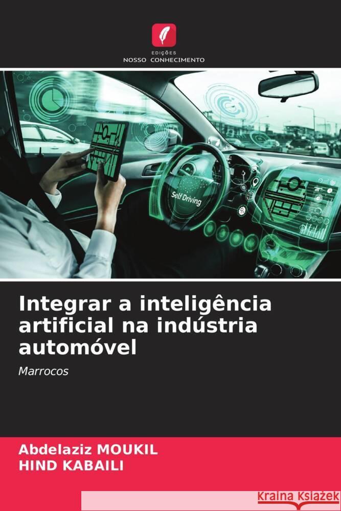 Integrar a intelig?ncia artificial na ind?stria autom?vel Abdelaziz Moukil Hind Kabaili 9786206990543 Edicoes Nosso Conhecimento - książka