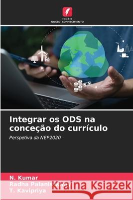 Integrar os ODS na conceção do currículo Kumar, N., Palaniswamy, Radha, Kavipriya, T. 9786208868307 Edições Nosso Conhecimento - książka